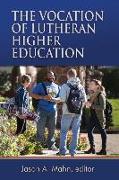 The Vocation of Lutheran Higher Education