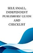 Self, Small, Independent Publishers' Guide and Checklist