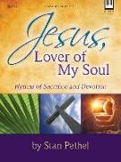 Jesus, Lover of My Soul: Hymns of Sacrifice and Devotion