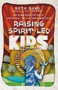 Raising Spirit-Led Kids - Guiding Kids to Walk Naturally in the Supernatural