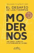 El Desafio de los Tiempos Modernos: Una Vision Sobre Las Oportunidades Del Cambio