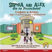 Sophia and Alex Go to Preschool: &#1057,&#1086,&#1092,&#1080,&#1103, &#1080, &#1040,&#1083,&#1077,&#1082,&#1089, &#1080,&#1076,&#1091,&#1090, &#1074