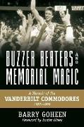 Buzzer Beaters and Memorial Magic: A Memoir of the Vanderbilt Commodores, 1987-1989