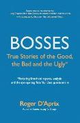 Bosses: True Stories of the Good, the Bad and the Ugly