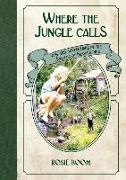 Where the Jungle Calls: Fun and Adventures in the Jungles of New Guinea