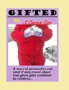 Gifted: God has placed gifts in you