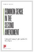 Common Sense in the Second Amendment: Eighteenth-Century English and the U.S. Bill of Rights