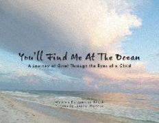 You'll Find Me at the Ocean: A Journey of Grief Through the Eyes of a Child
