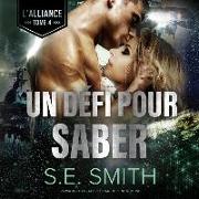 Un Défi Pour Saber: L'Alliance, Tome 4