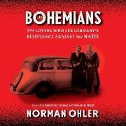 The Bohemians: The Lovers Who Led Germany's Resistance Against the Nazis