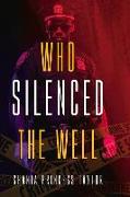 Who Silenced the Well
