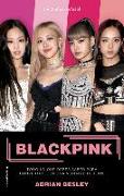 Blackpink. Todo Lo Que Debes Saber Para Convertirte En Una Verdadera Blink / Bla Ckpink: K-Pop's No.1 Girl Group