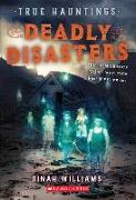 Deadly Disasters (True Hauntings #1)