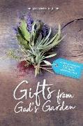 Gifts from God's Garden: Living a healthy and happy life with essential oils