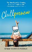 Chillpreneur: The New Rules for Creating Success, Freedom, and Abundance on Your Terms