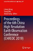 Proceedings of the 6th China High Resolution Earth Observation Conference (Chreoc 2019)