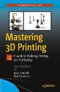 Mastering 3D Printing