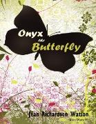 Onyx the Butterfly