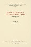 Francis Petrarch, Six Centuries Later