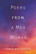POEMS FROM A MAD WOMAN