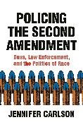 Policing the Second Amendment