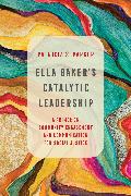 Ella Baker's Catalytic Leadership