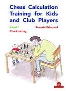 Chess Calculation Training for Kids and Club Players