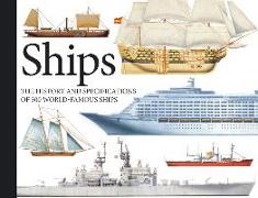 Ships: The History and Specifications of 300 World-Famous Ships