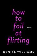 How to Fail at Flirting