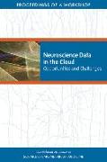 Neuroscience Data in the Cloud: Opportunities and Challenges: Proceedings of a Workshop