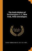 The Early History of Southampton, L. I., New York, With Genealogies