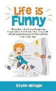 Life is Funny: Adult comedy book filled with funny short stories about the humorous world we live in