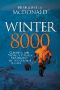 Winter 8000: Climbing the World's Highest Mountains in the Coldest Season