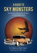 A Guide to Sky Monsters: Thunderbirds, the Jersey Devil, Mothman, and Other Flying Cryptids