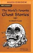 The World's Favorite Ghost Stories: 13 Creepy Tales