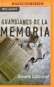 Guardianes de la Memoria: Recorriendo Las Cicatrices de la Vieja Europa: Gernika, Chernóbil, Transilvania, Lourdes, Auschwitz