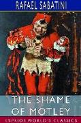 The Shame of Motley (Esprios Classics): Being the memoir of certain transactions in the life of Lazzaro Biancomonte