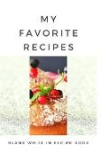 My Favorite Recipes - Blank Write In Recipe Book - Includes Sections For Ingredients Directions And Prep Time