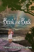 To the Brink and Back