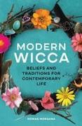 Modern Wicca: Beliefs and Traditions for Contemporary Life