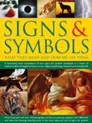 Signs & Symbols: What They Mean and How We Use Them: A Fascinating Visual Examination of How Signs and Symbols Developed as a Means of Communication T