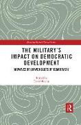 The Military's Impact on Democratic Development