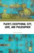 Plato's Exceptional City, Love, and Philosopher