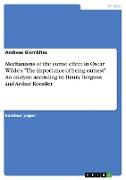 Mechanisms of the comic effect in Oscar Wilde's "The importance of being earnest": An analysis according to Henry Bergson and Arthur Koestler