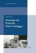 Ontologie der Praxis bei Martin Heidegger