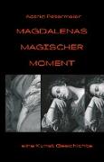 Magdalenas Magischer Moment