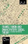 Frantz Fanon and Emancipatory Theory