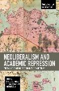 Neoliberalism and Academic Repression