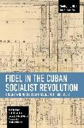 Fidel in the Cuban Socialist Revolution