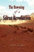 The Dawning of a Silent Revolution